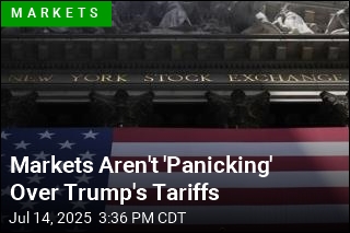 Markets Aren&#39;t &#39;Panicking&#39; Over Trump&#39;s Tariffs