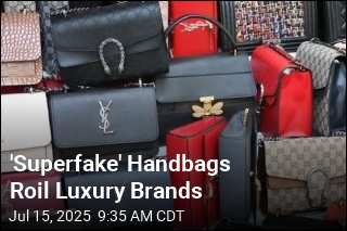 &#39;Superfake&#39; Handbags Roil Luxury Brands