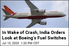 After Crash, India Orders a Look at Boeing&#39;s Fuel Switches