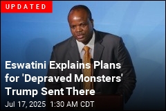 US Deports 5 &#39;Depraved Monsters&#39; to Eswatini