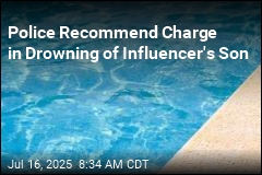 Police Seek Felony Charge in Drowning of Influencer&#39;s Son