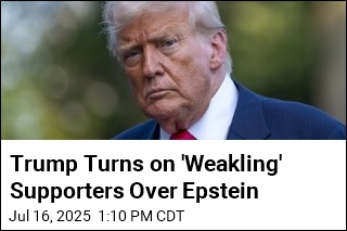 Trump Turns on &#39;Weakling&#39; Supporters Over Epstein