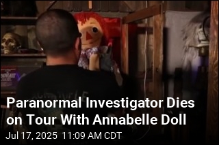 Paranormal Investigator Dies on Tour With &#39;Haunted&#39; Doll