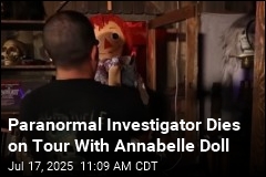 Paranormal Investigator Dies on Tour With &#39;Haunted&#39; Doll