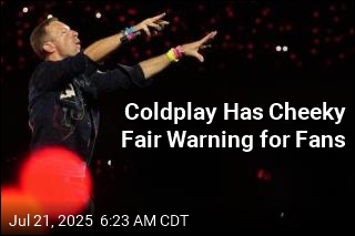Coldplay Has Cheeky Fair Warning for Fans