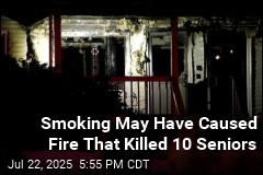 Smoking May Have Caused Fire That Killed 10 Seniors