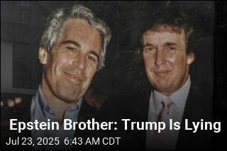 Epstein Brother: Trump Is Lying