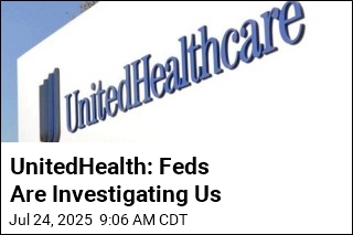 UnitedHealth: Feds Are Investigating Us