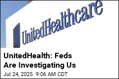 UnitedHealth: Feds Are Investigating Us