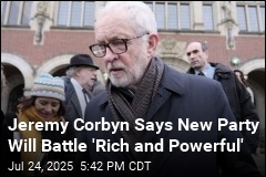 Jeremy Corbyn Says New Party Will Battle &#39;Rich and Powerful&#39;