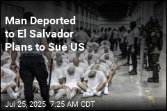 Man Deported to El Salvador Files Legal Action Against US