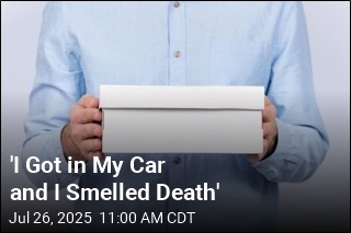 &#39;I Got in My Car and I Smelled Death&#39;