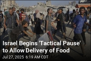 Israel Begins &#39;Tactical Pause&#39; to Allow Delivery of Food