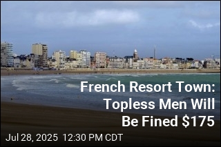 French Resort Town: Topless Men Will Be Fined $175