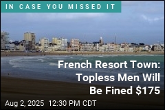 French Resort Town: Topless Men Will Be Fined $175
