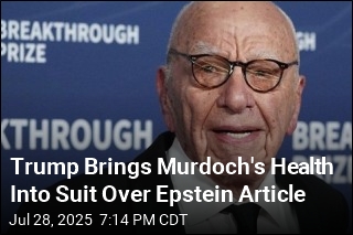Trump Brings Murdoch&#39;s Health Into Suit Over Epstein Article