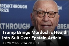 Trump Brings Murdoch&#39;s Health Into Suit Over Epstein Article