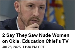 2 Say They Saw Nude Women on Okla. Education Chief&#39;s TV