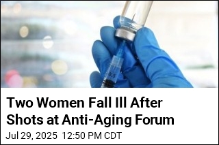 Two Women Fall Ill After Shots at Anti-Aging Forum