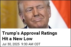 Trump&#39;s Approval Ratings Hit a New Low