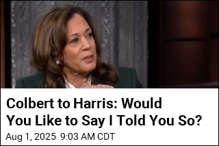 Colbert to Harris: Would You Like to Say I Told You So?