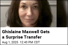 Ghislaine Maxwell Gets Surprise Change of Scenery