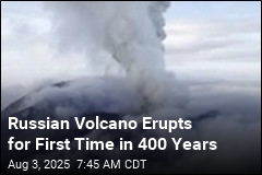 Russian Volcano Awakens After Centuries of Silence
