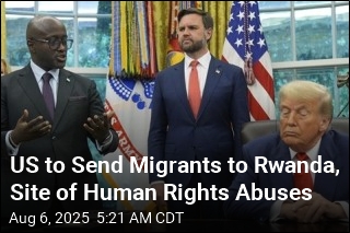 US to Send Migrants to Rwanda, Site of Human Rights Abuses