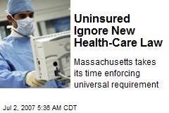 Uninsured Ignore New Health-Care Law