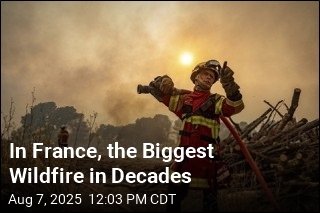 France Fights Its Biggest Wildfire in Decades