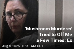 &#39;Mushroom Murderer&#39; Tried to Off Me a Few Times: Ex