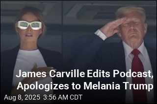 James Carville Pulls Video, Apologizes to Melania Trump