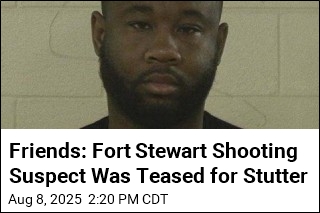 Friends: Fort Stewart Shooting Suspect Was Bullied for Stutter