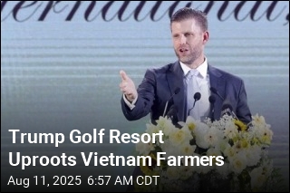 Trump Golf Resort Uproots Vietnam Farmers