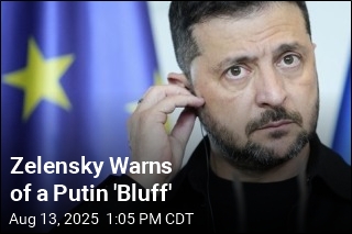 Zelensky Warns of a Putin &#39;Bluff&#39;
