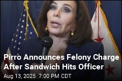 Pirro Announces Felony Charge After Sandwich Hits Officer