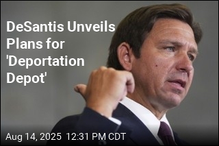 DeSantis Unveils Plans for &#39;Deportation Depot&#39;