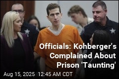 Kohberger Has Complained of Prison &#39;Taunting&#39;: Officials