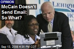 McCain Doesn't Send Email: So What?