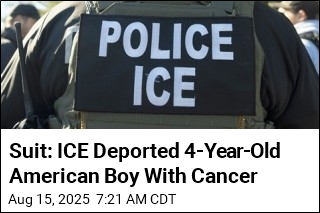 Suit: ICE Deported 4-Year-Old American Boy With Cancer
