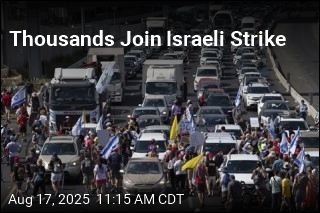 Thousands Strike to Pressure Israel on Hostages, Gaza Plan