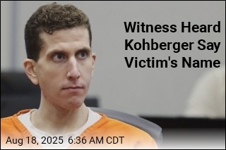 Witness Heard Kohberger Say Victim&#39;s Name