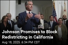 Johnson Promises to Block California Democrats&#39; Plan