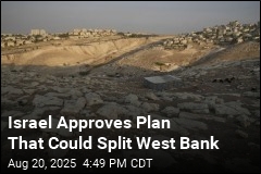 Israel Approves Plan That Could Split West Bank