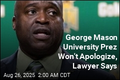 George Mason University Prez Won&#39;t Apologize, Lawyer Says