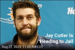 Jay Cutler Is Heading to Jail