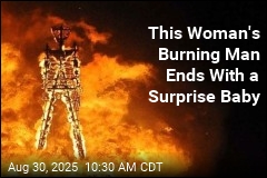 Woman Who Had Baby at Burning Man Didn&#39;t Know She Was Pregnant