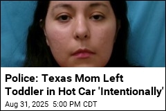 Texas Mom Charged After Toddler Dies in Hot Car