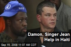 Damon, Singer Jean Help in Haiti