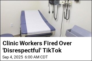 Clinic Workers Fired Over &#39;Disrespectful&#39; TikTok